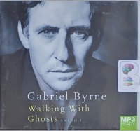 Walking With Ghosts written by Gabriel Byrne performed by Gabriel Byrne on MP3 CD (Unabridged)